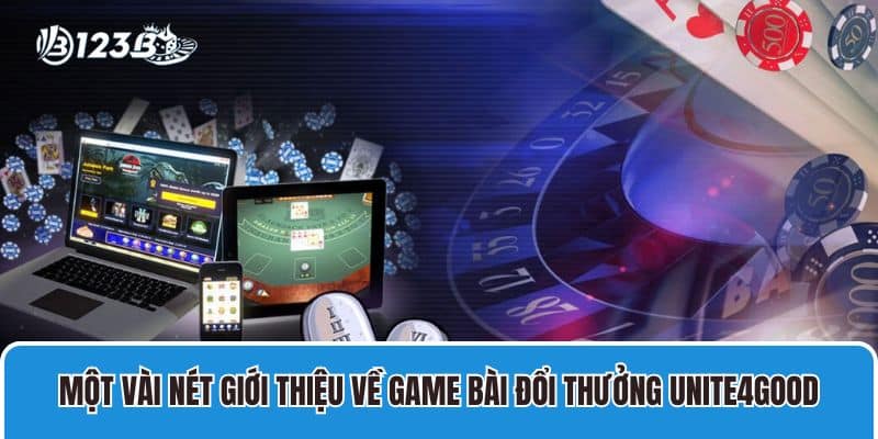 Chơi game bài đổi thưởng Unite4Good - Rinh ngay phần thưởng 2 Một vài nét giới thiệu về game bài đổi thưởng Unite4Good