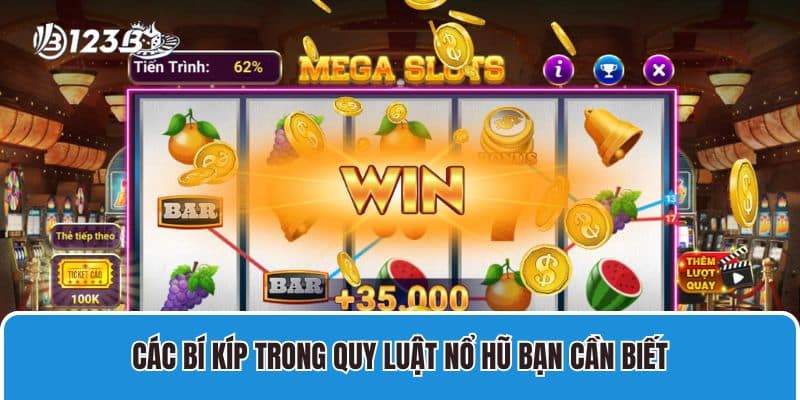 Quy Luật Nổ Hũ - Cách Quay Hũ Thắng Lớn Cho Thành Viên 4 Các bí kíp trong quy luật Nổ Hũ bạn cần biết