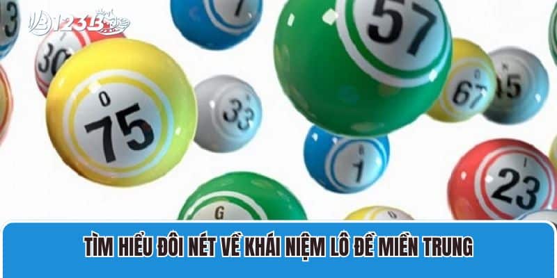 Đánh Lô Đề Miền Trung Nhận Thưởng Lớn Cực Dễ Dàng 2 Tìm hiểu đôi nét về khái niệm lô đề miền Trung