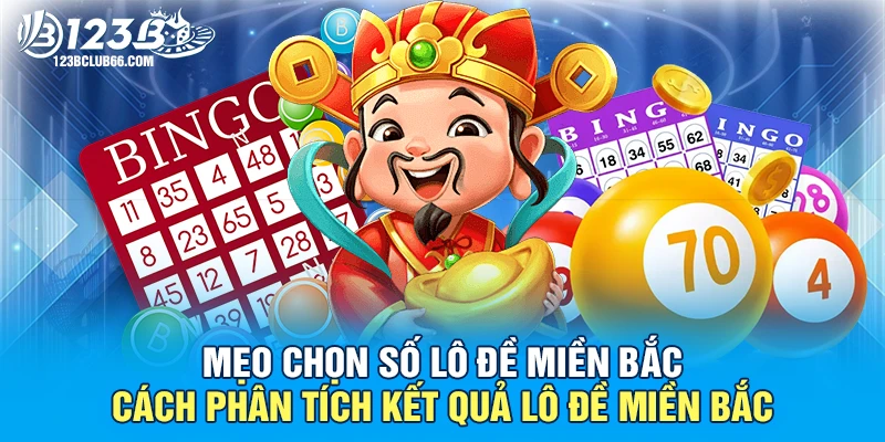 Mẹo chọn số lô đề miền bắc | Cách phân tích kết quả lô đề miền bắc 1 lô đề miền bắc 123B